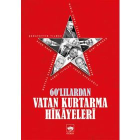60’lılardan Vatan Kurtarma Hikayeleri - kollektif