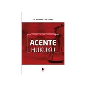 6102 Sayılı Türk Ticaret Kanunu'na Göre Acente Hukuku - Muhammed Cihan Güvenç