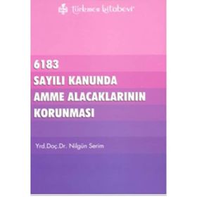 6183 SAYILI KANUNDA AMME ALACAKLARININ KORUNMASI - NİLGÜN SERIM