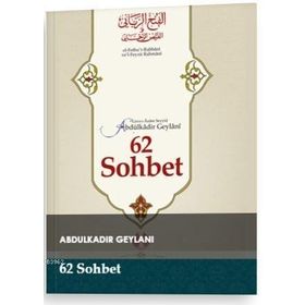 62 Sohbet - Gavs-ı Azam Seyyid Abdülkadir Geylani