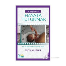 670 GRAM İLE HAYATA TUTUNMAK - İNCI CANDEMIR