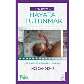 670 GRAM İLE HAYATA TUTUNMAK - İNCI CANDEMIR