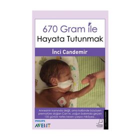 670 GRAM İLE HAYATA TUTUNMAK - İNCI CANDEMIR
