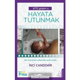 670 GRAM İLE HAYATA TUTUNMAK - İNCI CANDEMIR