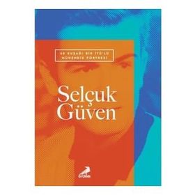 68 Kuşağı Bir İTÜ'lü Mühendis Portresi: Selçuk Güven - Erdem Yayınları