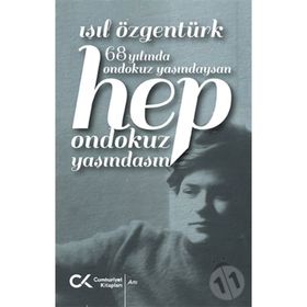 68 Yılında Ondokuz Yaşındaysan Hep Ondokuz Yaşındasın