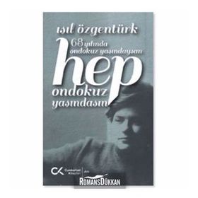 68 Yılında Ondokuz Yaşındaysan Hep Ondokuz Yaşındasın