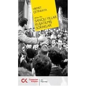 68'DEN 78'E SANCILI YILLAR KUŞATILMIŞ SOKAKLAR - HIKMET ÇETİNKAYA