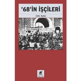 68'in İşçileri - Zafer Aydın