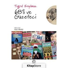 68'li ve Gazeteci - Tuğrul Eryılmaz