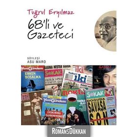 68'li ve Gazeteci - Tuğrul Eryılmaz