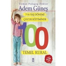 7-14 Yaş Dönemi Çocuk Eğitiminde 100 Temel Kural - Pedagog Adem Güneş