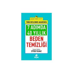 7 Adımda 40 Yıllık Beden Temizliği Eyyüp Yılmaz