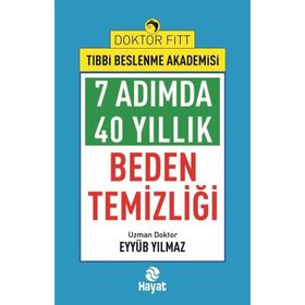 7 Adımda 40 Yıllık Beden Temizliği Eyyüp Yılmaz