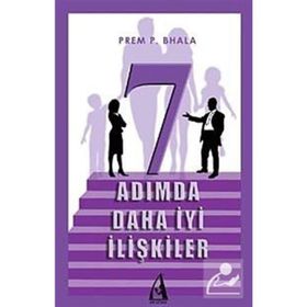 7 ADIMDA DAHA İYİ İLİŞKİLER - PREM P. BHALA