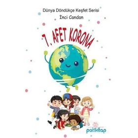 7. Afet Korona - Dünyayı Keşfet Serisi - İnci Candan