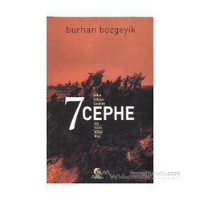 7 CEPHE BALKAN, KAFKASYA, ÇANAKKALE, IRAK, FILISTIN, GALIÇYA, HICAZ - BURHAN BOZGEYIK