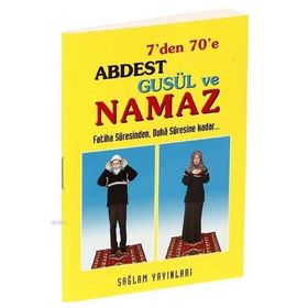 7' DEN 70' E ABDEST GUSÜL VE NAMAZ / KOD: 011 - ÇANTA BOY KUŞE KAĞIT) FATIHA SURESINDEN DUHA SURESINE KADAR - F. CEMIL COŞKUN