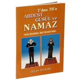 7' DEN 70' E ABDEST GUSÜL VE NAMAZ / KOD: 011 - ÇANTA BOY KUŞE KAĞIT) FATIHA SURESINDEN DUHA SURESINE KADAR - F. CEMIL COŞKUN