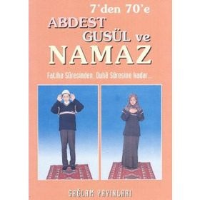 7' DEN 70' E ABDEST GUSÜL VE NAMAZ / KOD: 011 - ÇANTA BOY KUŞE KAĞIT) FATIHA SURESINDEN DUHA SURESINE KADAR - F. CEMIL COŞKUN