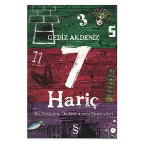 7 HARİÇ BIR FİZİKÇİNİN ÖTEKİNİ ARAMA DENEMELERI - GEDIZ AKDENIZ