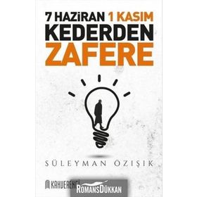 7 Haziran 1 Kasım - Kederden Zafere - Süleyman Özışık