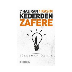 7 Haziran 1 Kasım - Kederden Zafere - Süleyman Özışık