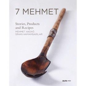 7 Mehmet: Hikayeler Ürünler ve Tarifler - Mehmet Akdağ , Sinan Hamamsarılar