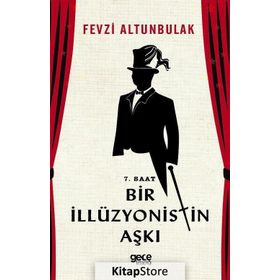 7 Saat Bir İllüzyonistin Aşkı - Fevzi Altunbulak