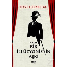 7 Saat Bir İllüzyonistin Aşkı - Fevzi Altunbulak