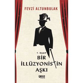 7 Saat Bir İllüzyonistin Aşkı - Fevzi Altunbulak