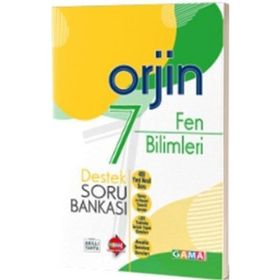 7. Sınıf Fen Bilimleri Orjin Destek Soru Bankası-Gama Okul Yayınları