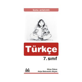 7. SINIF TÜRKÇE KONU ANLATIMLI YARDIMCI DERS KİTABI - NIHAN ÖZKAN;ASIYE BELOVACIKLI AKÇAM
