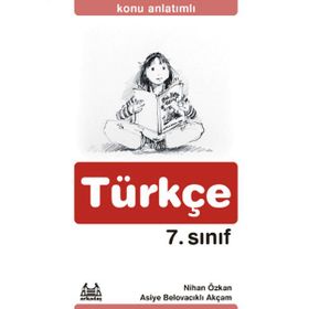 7. SINIF TÜRKÇE KONU ANLATIMLI YARDIMCI DERS KİTABI - NIHAN ÖZKAN;ASIYE BELOVACIKLI AKÇAM