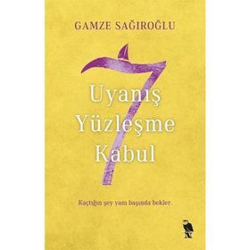 7 Uyanış Yüzleşme Kabul Gamze Sağıroğlu
