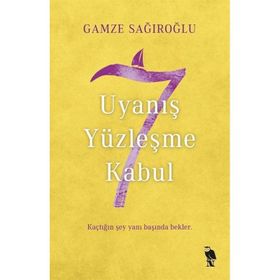 7 Uyanış Yüzleşme Kabul Gamze Sağıroğlu