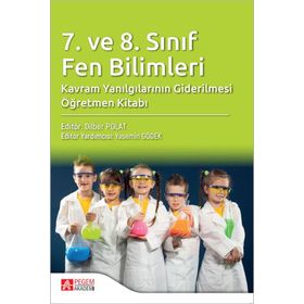 7. ve 8. Sınıf Fen Bilimleri Kavram Yanılgılarının Giderilmesi Öğretmen Kitabı - Pegem Akademi Yayıncılık