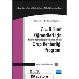 7. ve 8. Sınıf Öğrencileri İçin Kariyer Farkındalığı Geliştirme Amaçlı Grup Rehberliği Programı - Hadiye Bostancı