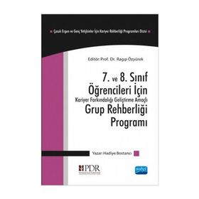 7. ve 8. Sınıf Öğrencileri İçin Kariyer Farkındalığı Geliştirme Amaçlı Grup Rehberliği Programı - Hadiye Bostancı