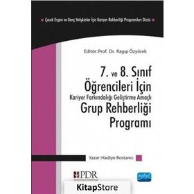 7. ve 8. Sınıf Öğrencileri İçin Kariyer Farkındalığı Geliştirme Amaçlı Grup Rehberliği Programı - Hadiye Bostancı
