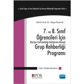 7. ve 8. Sınıf Öğrencileri İçin Kariyer Farkındalığı Geliştirme Amaçlı Grup Rehberliği Programı - Hadiye Bostancı