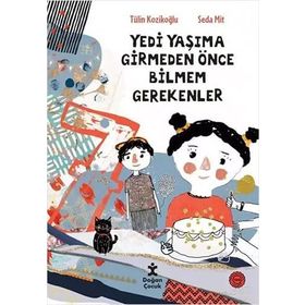 7 Yaşıma Girmeden Önce Bilmem Gerekenler - Doğan Yayınları