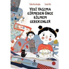 7 Yaşıma Girmeden Önce Bilmem Gerekenler - Doğan Yayınları
