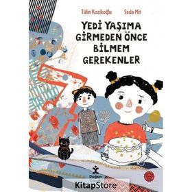 7 Yaşıma Girmeden Önce Bilmem Gerekenler - Doğan Yayınları