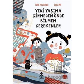 7 Yaşıma Girmeden Önce Bilmem Gerekenler - Doğan Yayınları
