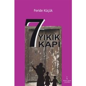 7 Yıkık Kapı - Feride Küçük