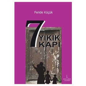7 Yıkık Kapı - Feride Küçük