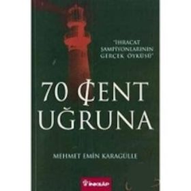 70 CENT UĞRUNA - MEHMET EMIN KARAGÜLLE