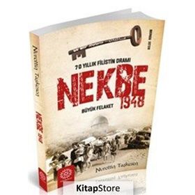 70 Yıllık Filistin Dramı-Nekbe Büyük Felaket 1948 - Nurettin Taşkesen