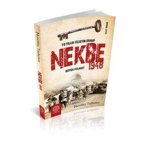 70 Yıllık Filistin Dramı-Nekbe Büyük Felaket 1948 - Nurettin Taşkesen